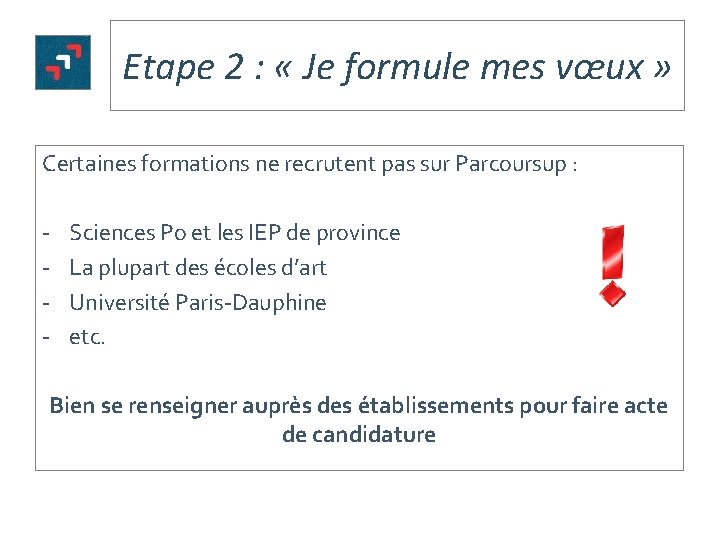 Etape 2 : « Je formule mes vœux » Certaines formations ne recrutent pas