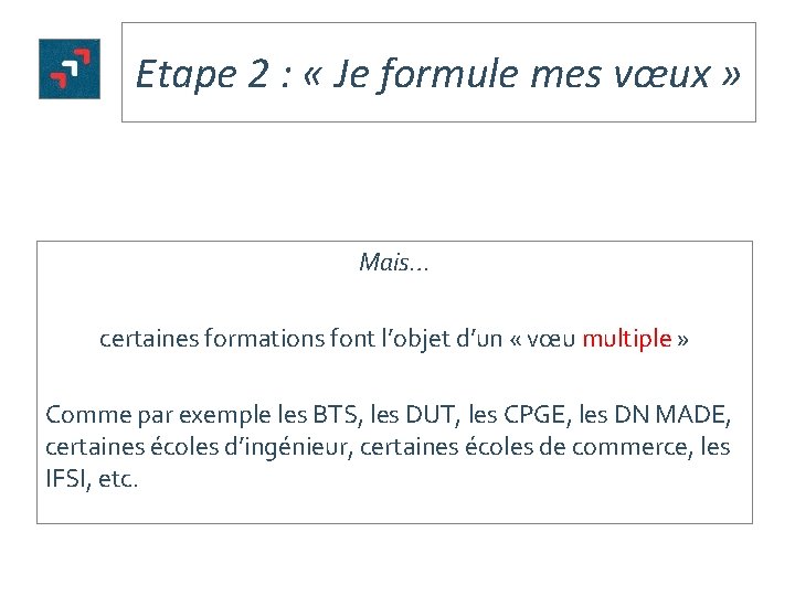 Etape 2 : « Je formule mes vœux » Mais… certaines formations font l’objet