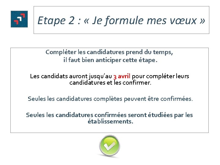 Etape 2 : « Je formule mes vœux » Compléter les candidatures prend du