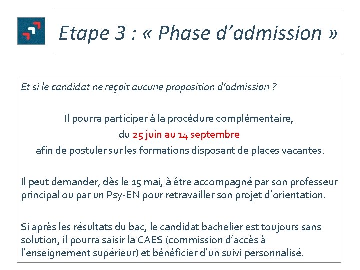 Etape 3 : « Phase d’admission » Et si le candidat ne reçoit aucune