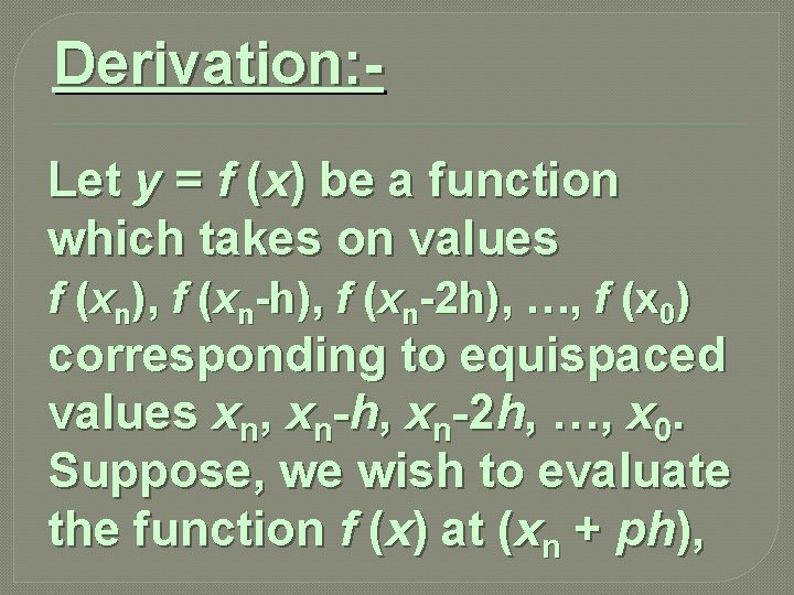 Derivation: Let y = f (x) be a function which takes on values f