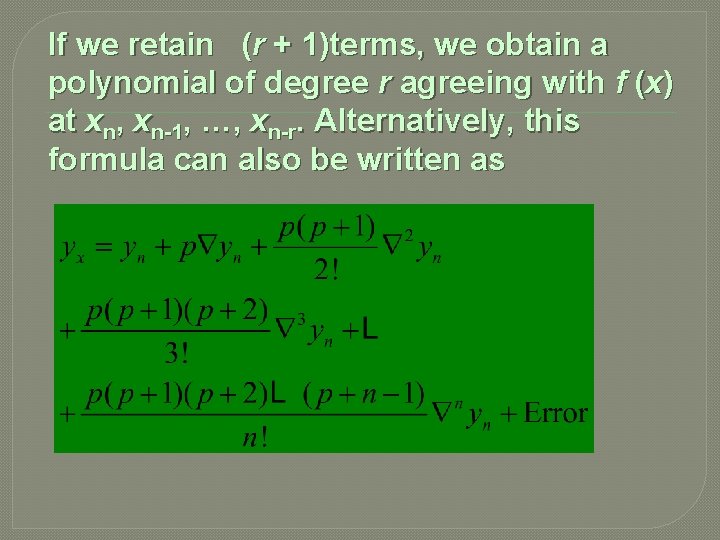 If we retain (r + 1)terms, we obtain a polynomial of degree r agreeing