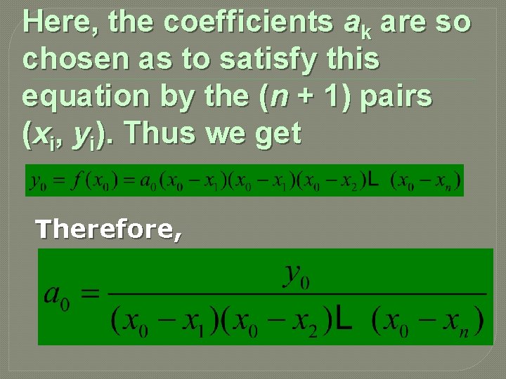 Here, the coefficients ak are so chosen as to satisfy this equation by the