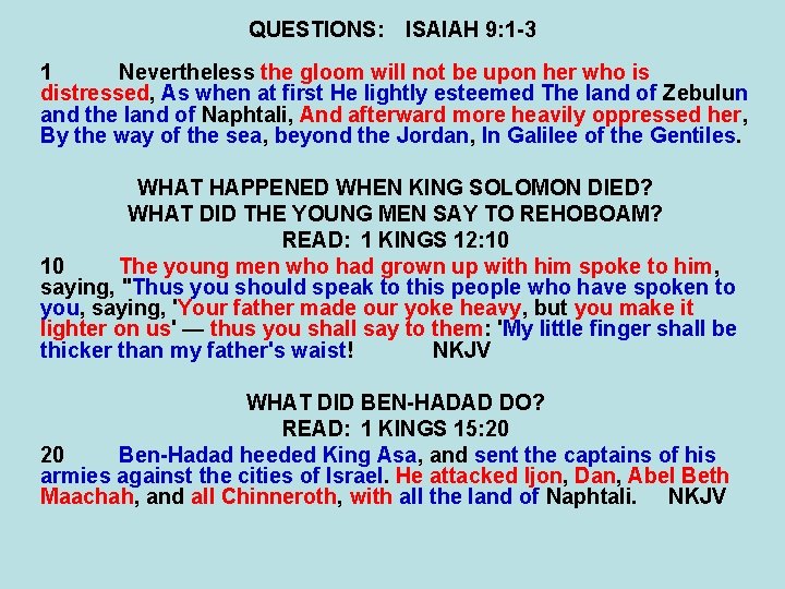 QUESTIONS: ISAIAH 9: 1 -3 1 Nevertheless the gloom will not be upon her