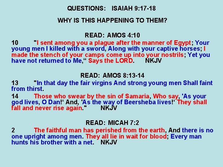 QUESTIONS: ISAIAH 9: 17 -18 WHY IS THIS HAPPENING TO THEM? READ: AMOS 4: