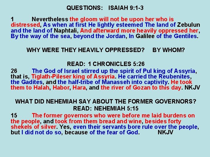 QUESTIONS: ISAIAH 9: 1 -3 1 Nevertheless the gloom will not be upon her