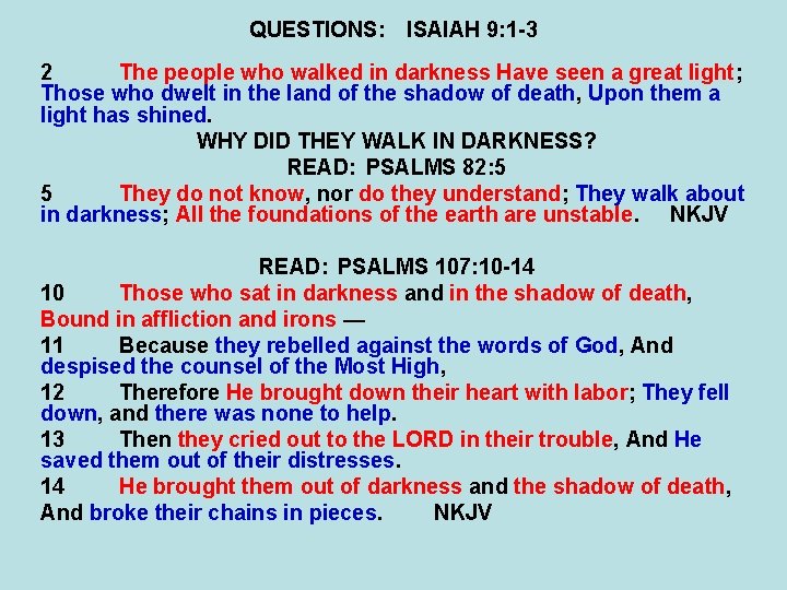 QUESTIONS: ISAIAH 9: 1 -3 2 The people who walked in darkness Have seen