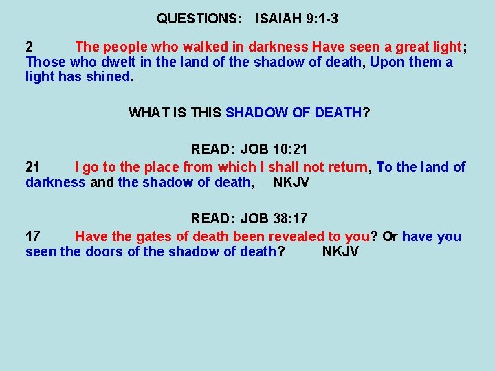 QUESTIONS: ISAIAH 9: 1 -3 2 The people who walked in darkness Have seen