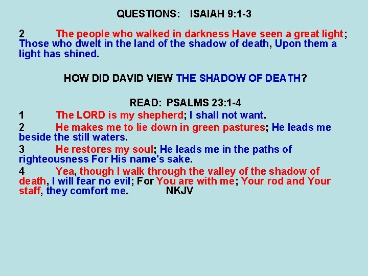 QUESTIONS: ISAIAH 9: 1 -3 2 The people who walked in darkness Have seen