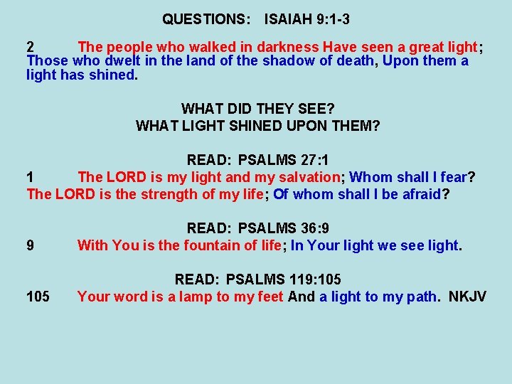 QUESTIONS: ISAIAH 9: 1 -3 2 The people who walked in darkness Have seen