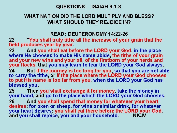 QUESTIONS: ISAIAH 9: 1 -3 WHAT NATION DID THE LORD MULTIPLY AND BLESS? WHAT