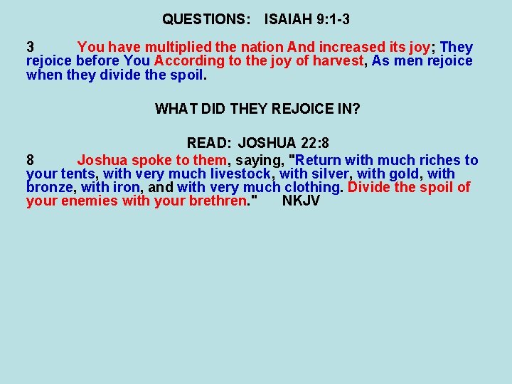 QUESTIONS: ISAIAH 9: 1 -3 3 You have multiplied the nation And increased its