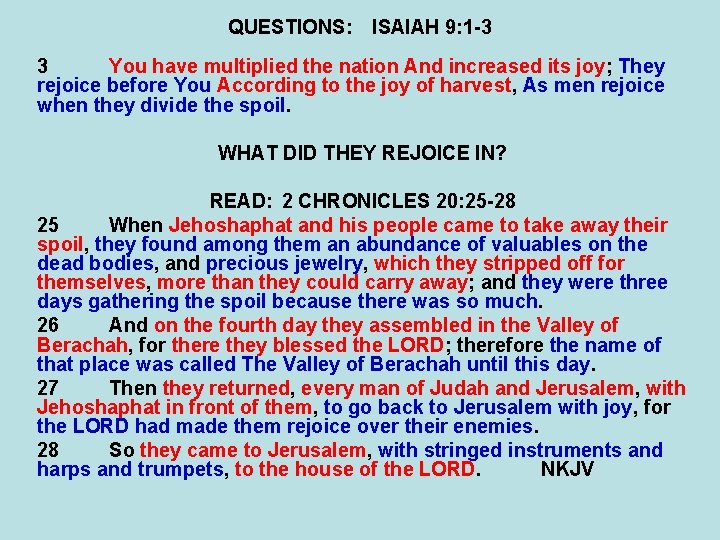 QUESTIONS: ISAIAH 9: 1 -3 3 You have multiplied the nation And increased its
