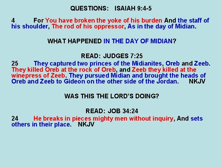 QUESTIONS: ISAIAH 9: 4 -5 4 For You have broken the yoke of his