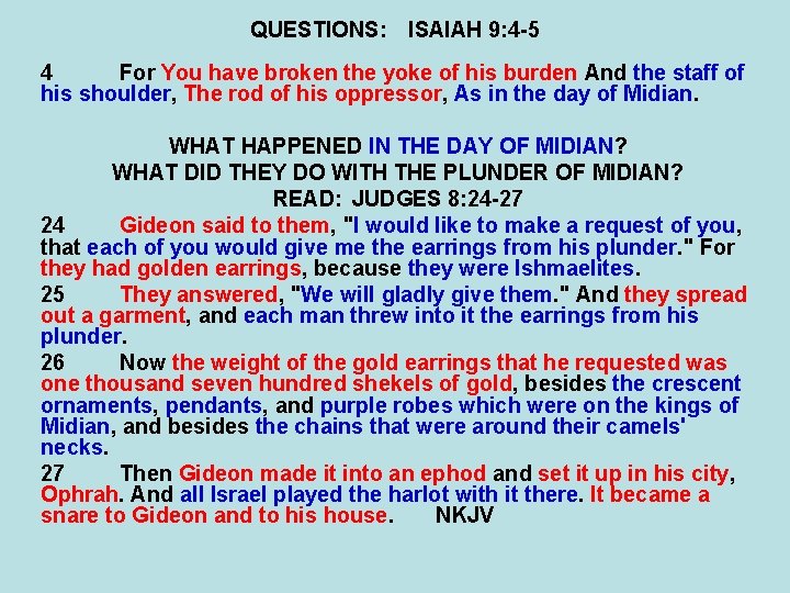 QUESTIONS: ISAIAH 9: 4 -5 4 For You have broken the yoke of his