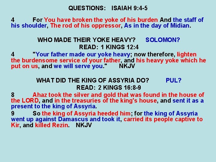 QUESTIONS: ISAIAH 9: 4 -5 4 For You have broken the yoke of his