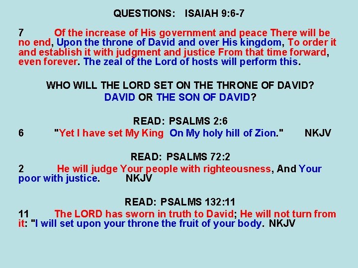 QUESTIONS: ISAIAH 9: 6 -7 7 Of the increase of His government and peace