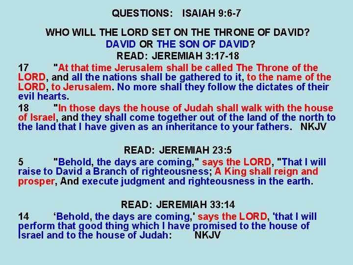 QUESTIONS: ISAIAH 9: 6 -7 WHO WILL THE LORD SET ON THE THRONE OF