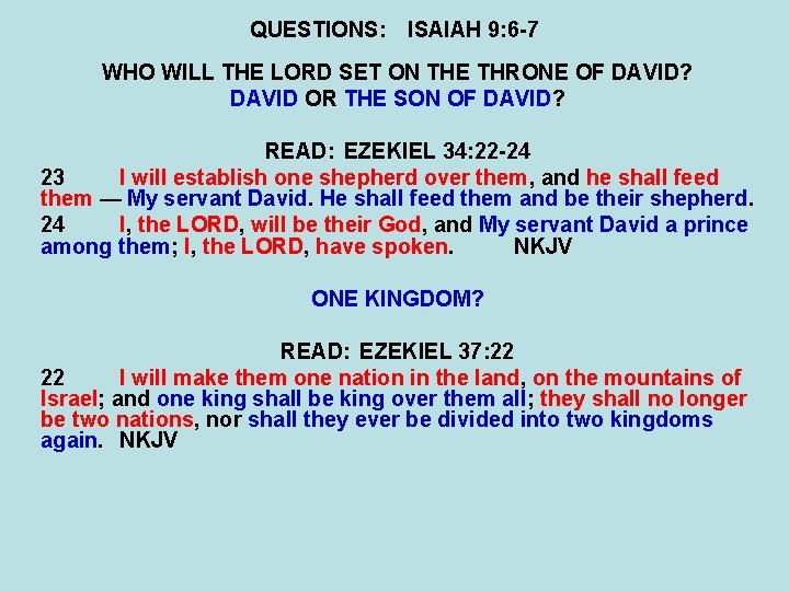 QUESTIONS: ISAIAH 9: 6 -7 WHO WILL THE LORD SET ON THE THRONE OF