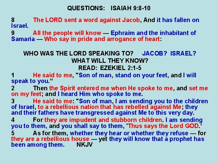 QUESTIONS: ISAIAH 9: 8 -10 8 The LORD sent a word against Jacob, And