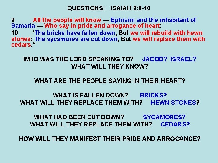 QUESTIONS: ISAIAH 9: 8 -10 9 All the people will know — Ephraim and