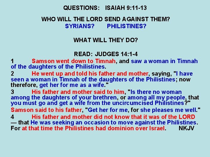 QUESTIONS: ISAIAH 9: 11 -13 WHO WILL THE LORD SEND AGAINST THEM? SYRIANS? PHILISTINES?