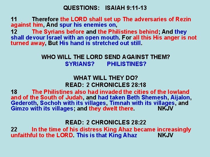 QUESTIONS: ISAIAH 9: 11 -13 11 Therefore the LORD shall set up The adversaries