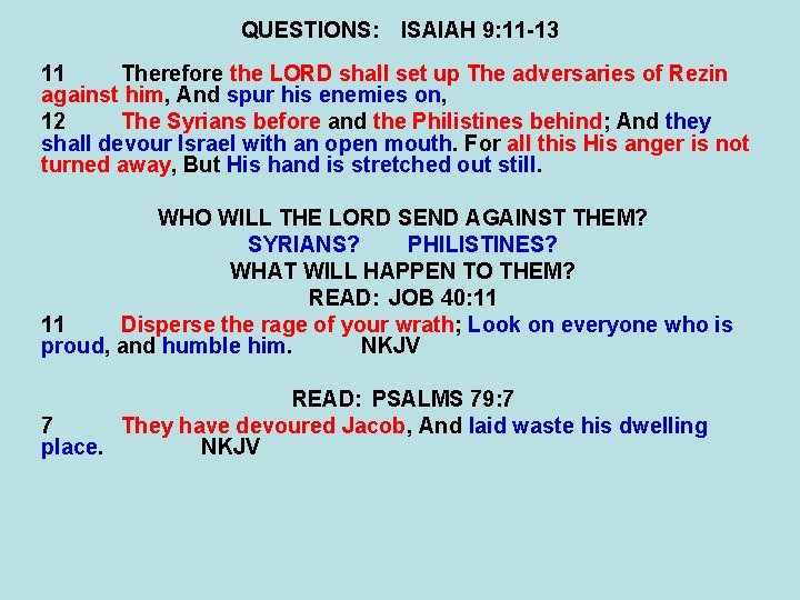 QUESTIONS: ISAIAH 9: 11 -13 11 Therefore the LORD shall set up The adversaries