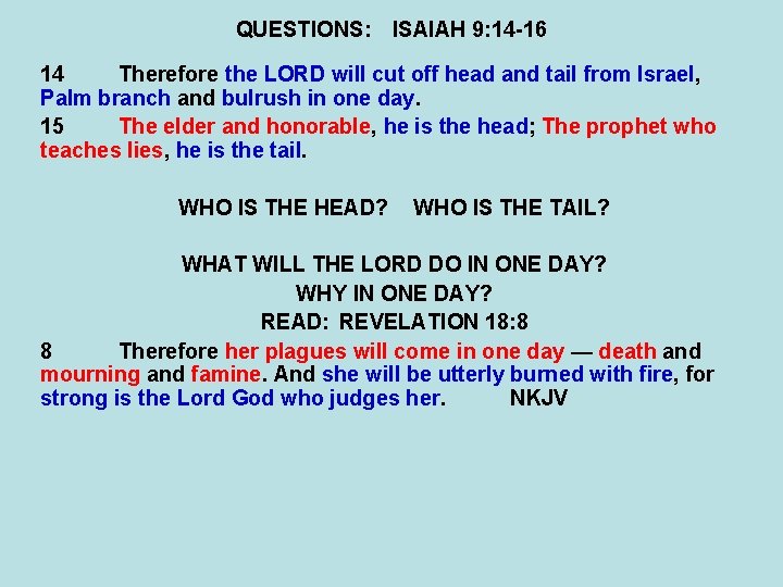 QUESTIONS: ISAIAH 9: 14 -16 14 Therefore the LORD will cut off head and