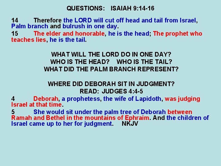 QUESTIONS: ISAIAH 9: 14 -16 14 Therefore the LORD will cut off head and