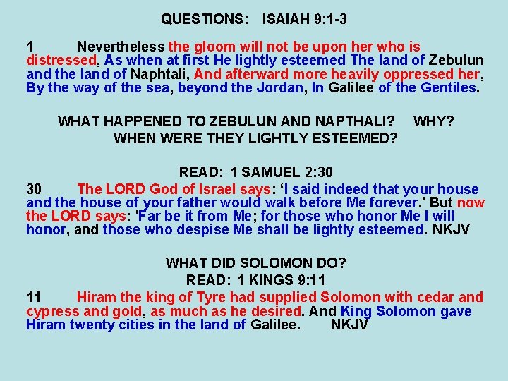 QUESTIONS: ISAIAH 9: 1 -3 1 Nevertheless the gloom will not be upon her