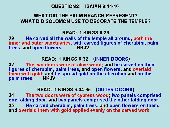 QUESTIONS: ISAIAH 9: 14 -16 WHAT DID THE PALM BRANCH REPRESENT? WHAT DID SOLOMON