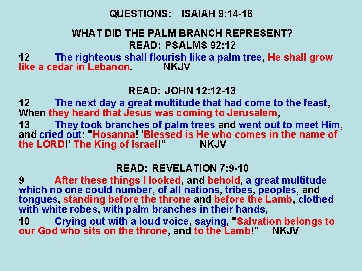 QUESTIONS: ISAIAH 9: 14 -16 WHAT DID THE PALM BRANCH REPRESENT? READ: PSALMS 92:
