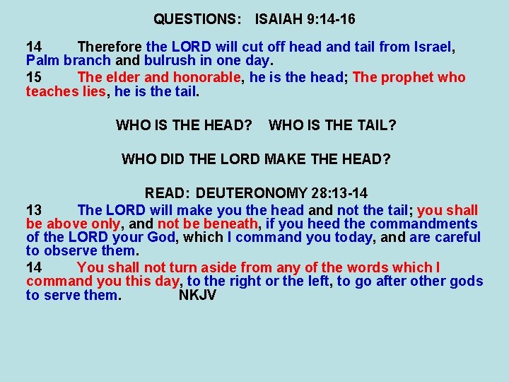 QUESTIONS: ISAIAH 9: 14 -16 14 Therefore the LORD will cut off head and