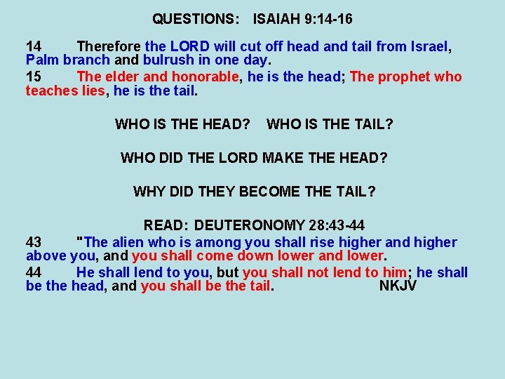 QUESTIONS: ISAIAH 9: 14 -16 14 Therefore the LORD will cut off head and
