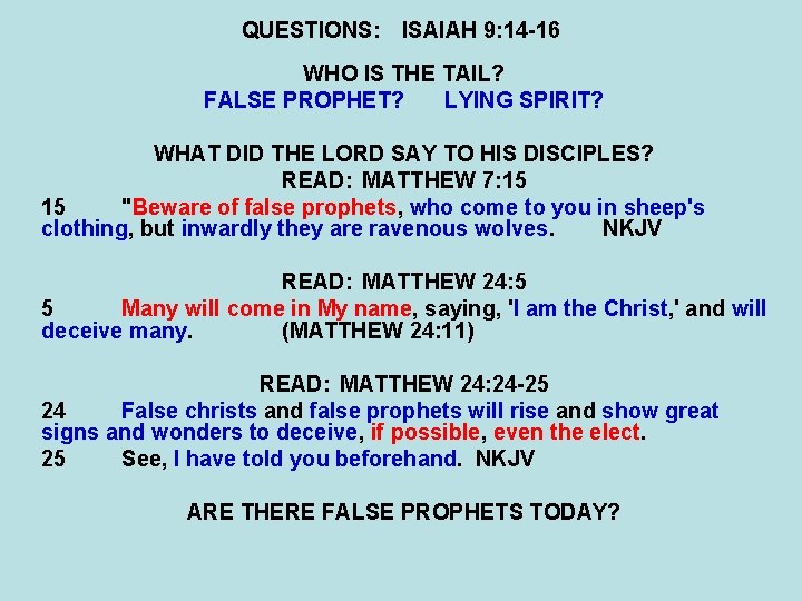 QUESTIONS: ISAIAH 9: 14 -16 WHO IS THE TAIL? FALSE PROPHET? LYING SPIRIT? WHAT