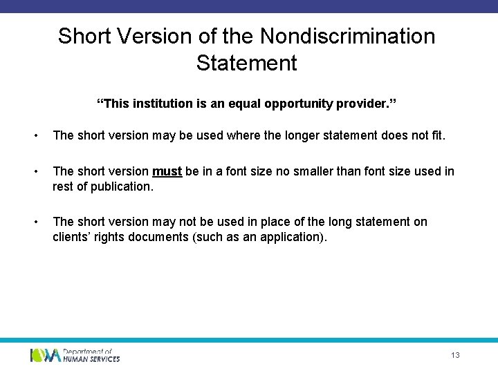 Short Version of the Nondiscrimination Statement “This institution is an equal opportunity provider. ”