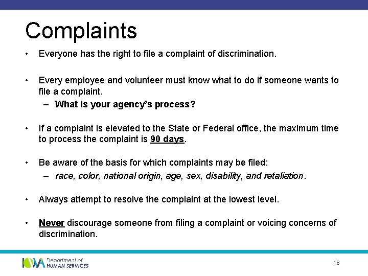 Complaints • Everyone has the right to file a complaint of discrimination. • Every