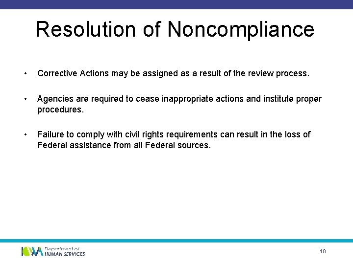 Resolution of Noncompliance • Corrective Actions may be assigned as a result of the