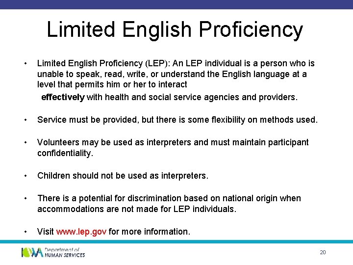 Limited English Proficiency • Limited English Proficiency (LEP): An LEP individual is a person