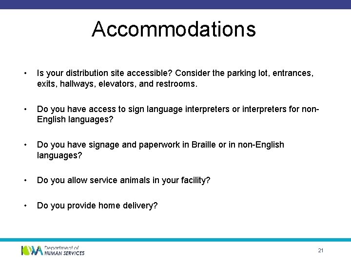 Accommodations • Is your distribution site accessible? Consider the parking lot, entrances, exits, hallways,