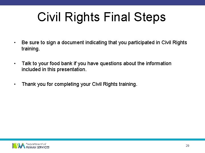 Civil Rights Final Steps • Be sure to sign a document indicating that you