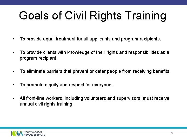 Goals of Civil Rights Training • To provide equal treatment for all applicants and