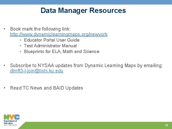 Data Manager Resources • Book mark the following link: http: //www. dynamiclearningmaps. org/newyork •