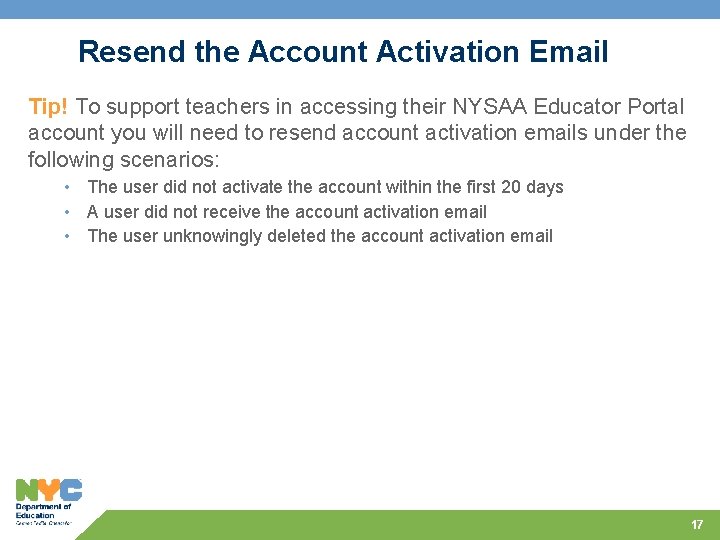 Resend the Account Activation Email Tip! To support teachers in accessing their NYSAA Educator