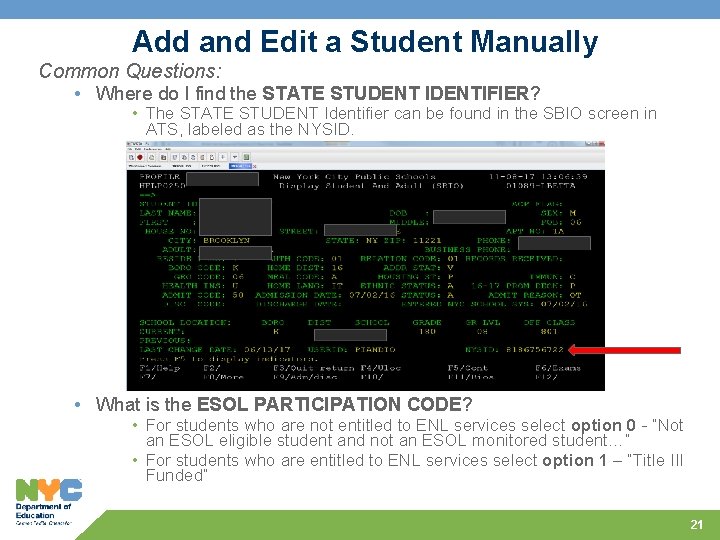 Add and Edit a Student Manually Common Questions: • Where do I find the