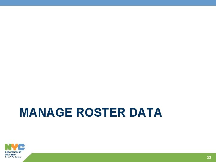 MANAGE ROSTER DATA 23 