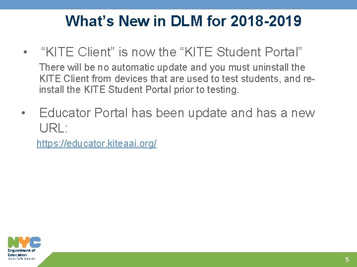 What’s New in DLM for 2018 -2019 • “KITE Client” is now the “KITE