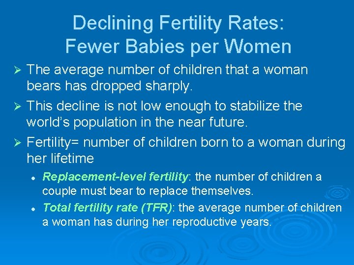 Declining Fertility Rates: Fewer Babies per Women The average number of children that a