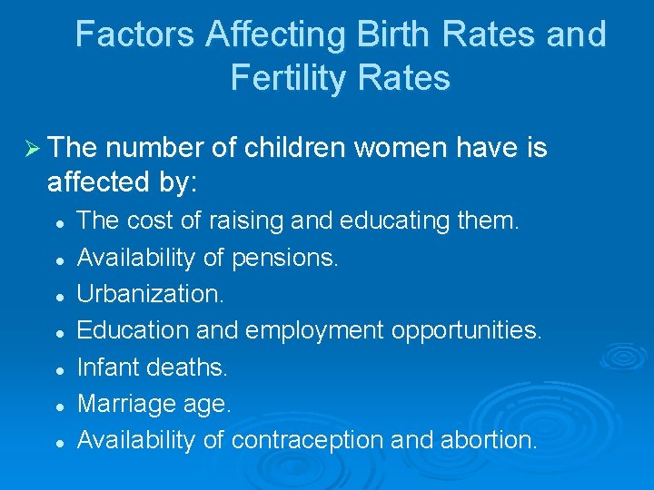 Factors Affecting Birth Rates and Fertility Rates Ø The number of children women have